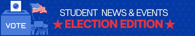 student news & events election edition